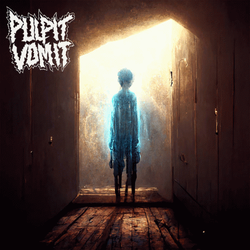 Pulpit Vomit : Ghost in the Bedroom Closet